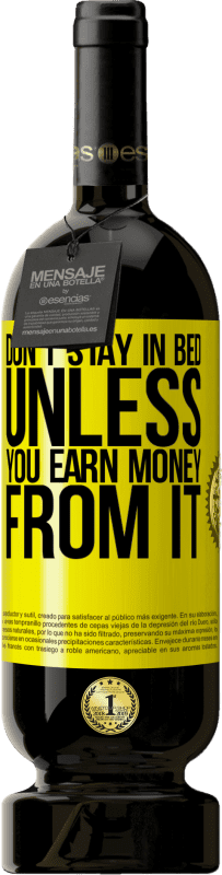 «Don't stay in bed unless you earn money from it» Premium Edition MBS® Reserve