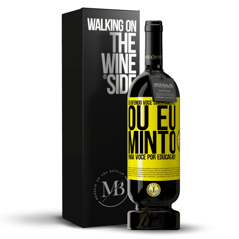 49,95 € Envio grátis | Vinho tinto Edição Premium MBS® Reserva eu ofendo você sinceramente? Ou eu minto para você por educação? Etiqueta Amarela. Etiqueta personalizável Reserva 12 Meses Colheita 2015 Tempranillo