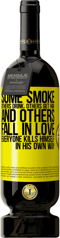 49,95 € | Red Wine Premium Edition MBS® Reserve Some smoke, others drink, others get high, and others fall in love. Everyone kills himself in his own way Yellow Label. Customizable label Reserve 12 Months Harvest 2014 Tempranillo