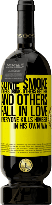 49,95 € | Red Wine Premium Edition MBS® Reserve Some smoke, others drink, others get high, and others fall in love. Everyone kills himself in his own way Yellow Label. Customizable label Reserve 12 Months Harvest 2015 Tempranillo