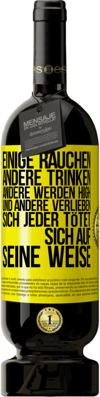 «Einige rauchen, andere trinken, andere werden high und andere verlieben sich. Jeder tötet sich auf seine Weise» Premium Ausgabe MBS® Reserve