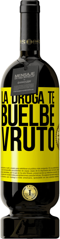 49,95 € 送料無料 | 赤ワイン プレミアム版 MBS® 予約する La droga te buelbe vruto 黄色のラベル. カスタマイズ可能なラベル 予約する 12 月 収穫 2014 Tempranillo