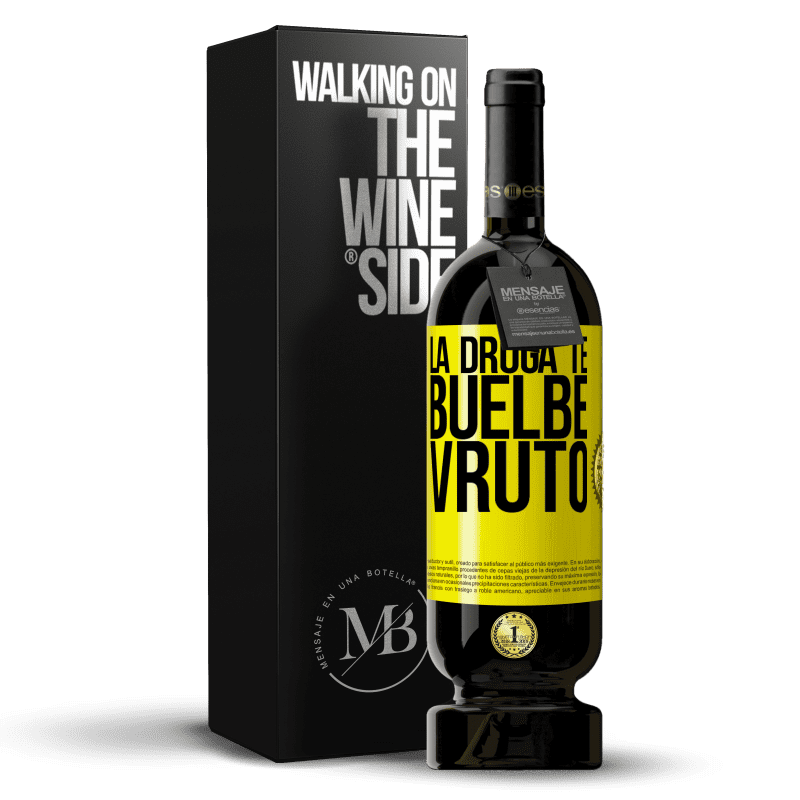 49,95 € Free Shipping | Red Wine Premium Edition MBS® Reserve La droga te buelbe vruto Yellow Label. Customizable label Reserve 12 Months Harvest 2016 Tempranillo