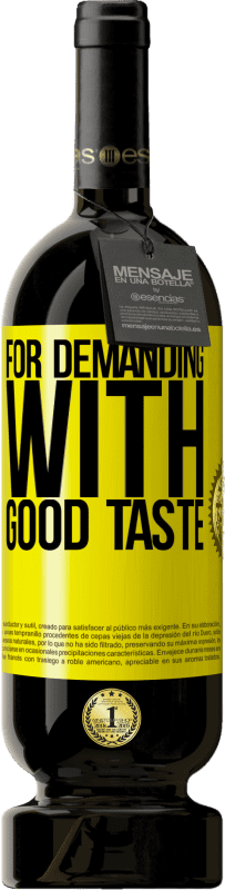 49,95 € | 赤ワイン プレミアム版 MBS® 予約する 良い味で要求するために 黄色のラベル. カスタマイズ可能なラベル 予約する 12 月 収穫 2014 Tempranillo