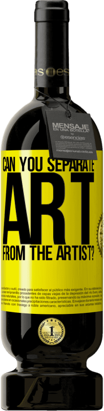 «can you separate art from the artist?» Premium Edition MBS® Reserve