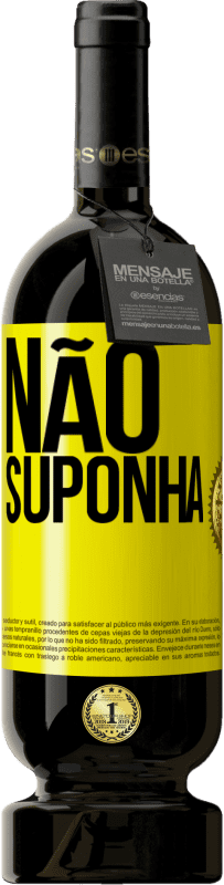 «Não suponha» Edição Premium MBS® Reserva