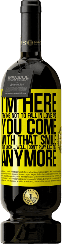 49,95 € Бесплатная доставка | Красное вино Premium Edition MBS® Бронировать Я здесь пытаюсь не влюбиться, а ты оставляешь меня с этой улыбкой, этим взглядом ... ну, я больше так не играю Желтая этикетка. Настраиваемая этикетка Бронировать 12 Месяцы Урожай 2016 Tempranillo