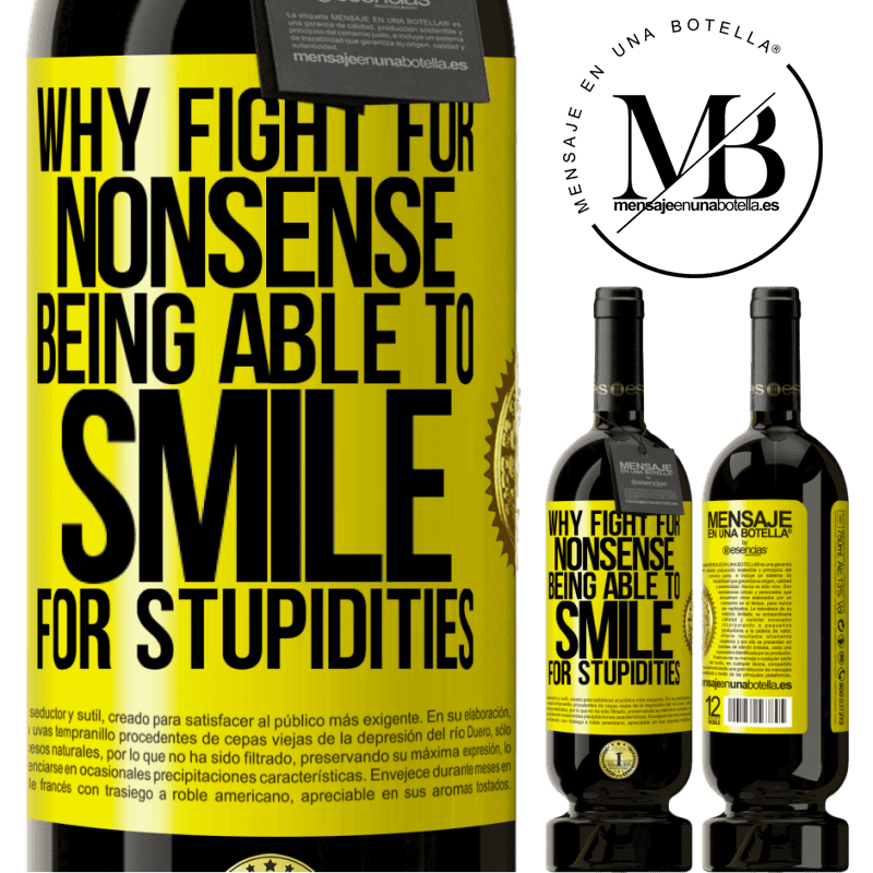 29,95 € Free Shipping | Red Wine Premium Edition MBS® Reserva Why fight for nonsense being able to smile for stupidities Yellow Label. Customizable label Reserva 12 Months Harvest 2014 Tempranillo