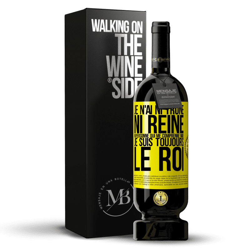 49,95 € Envoi gratuit | Vin rouge Édition Premium MBS® Réserve Je n'ai ni trône ni reine, ni personne qui me comprenne mais je suis toujours le roi Étiquette Jaune. Étiquette personnalisable Réserve 12 Mois Récolte 2015 Tempranillo