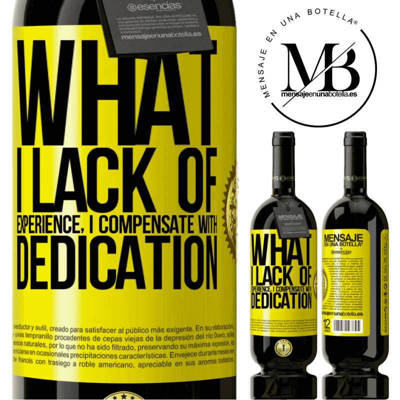 29,95 € Free Shipping | Red Wine Premium Edition MBS® Reserva What I lack of experience I compensate with dedication Yellow Label. Customizable label Reserva 12 Months Harvest 2014 Tempranillo