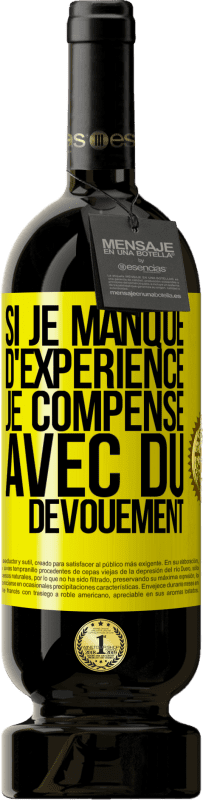 49,95 € Envoi gratuit | Vin rouge Édition Premium MBS® Réserve Si je manque d'expérience, je compense avec du dévouement Étiquette Jaune. Étiquette personnalisable Réserve 12 Mois Récolte 2016 Tempranillo