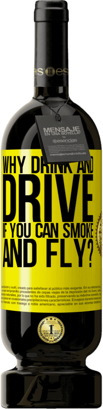 «why drink and drive if you can smoke and fly?» Premium Edition MBS® Reserve