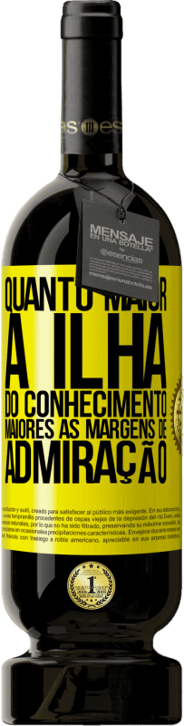 49,95 € Envio grátis | Vinho tinto Edição Premium MBS® Reserva Quanto maior a ilha do conhecimento, maiores as margens de admiração Etiqueta Amarela. Etiqueta personalizável Reserva 12 Meses Colheita 2016 Tempranillo
