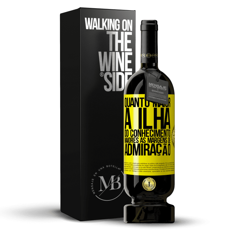 49,95 € Envio grátis | Vinho tinto Edição Premium MBS® Reserva Quanto maior a ilha do conhecimento, maiores as margens de admiração Etiqueta Amarela. Etiqueta personalizável Reserva 12 Meses Colheita 2014 Tempranillo