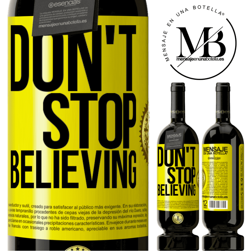 29,95 € Free Shipping | Red Wine Premium Edition MBS® Reserva Don't stop believing Yellow Label. Customizable label Reserva 12 Months Harvest 2014 Tempranillo