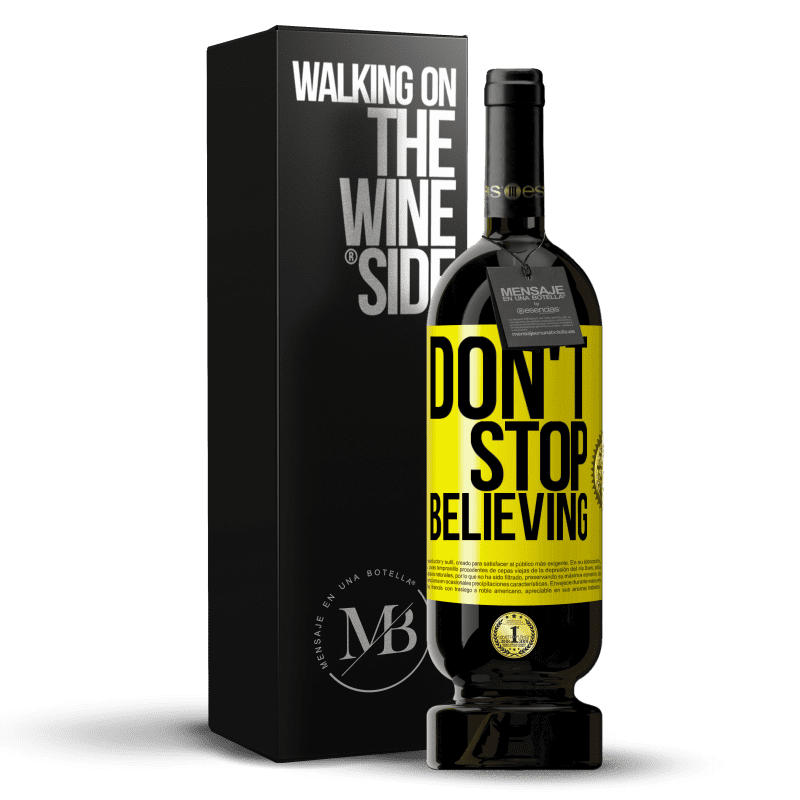 39,95 € Free Shipping | Red Wine Premium Edition MBS® Reserva Don't stop believing Yellow Label. Customizable label Reserva 12 Months Harvest 2015 Tempranillo