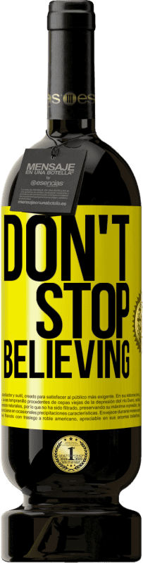 49,95 € Spedizione Gratuita | Vino rosso Edizione Premium MBS® Riserva Don't stop believing Etichetta Gialla. Etichetta personalizzabile Riserva 12 Mesi Raccogliere 2016 Tempranillo