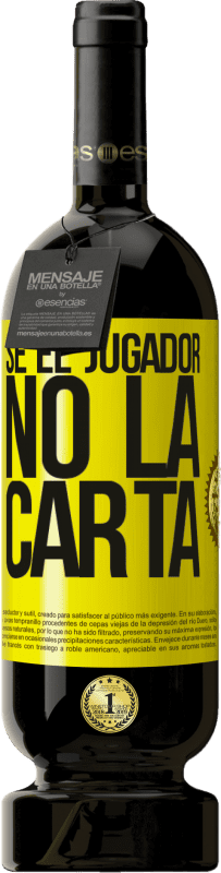 «Sé el jugador, no la carta» Edición Premium MBS® Reserva