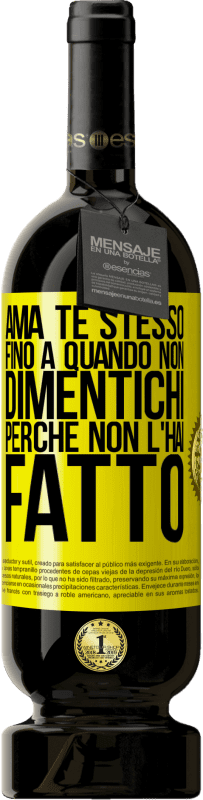 49,95 € | Vino rosso Edizione Premium MBS® Riserva Ama te stesso, fino a quando non dimentichi perché non l'hai fatto Etichetta Gialla. Etichetta personalizzabile Riserva 12 Mesi Raccogliere 2015 Tempranillo