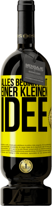 49,95 € Kostenloser Versand | Rotwein Premium Ausgabe MBS® Reserve Alles beginnt mit einer kleinen Idee Gelbes Etikett. Anpassbares Etikett Reserve 12 Monate Ernte 2016 Tempranillo