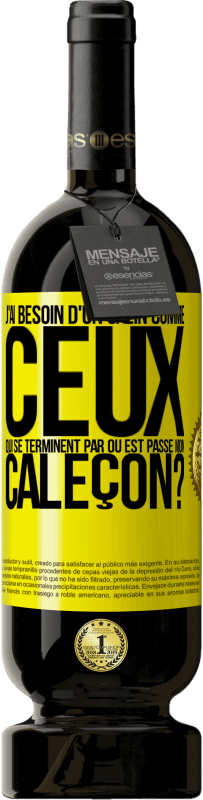 Envoi gratuit | Vin rouge Édition Premium MBS® Réserve J'ai besoin d'un câlin comme ceux qui se terminent par Où est passé mon caleçon? Étiquette Jaune. Étiquette personnalisable Réserve 12 Mois Récolte 2016 Tempranillo