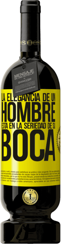 49,95 € | Vino Tinto Edición Premium MBS® Reserva La elegancia de un hombre está en la seriedad de su boca Etiqueta Amarilla. Etiqueta personalizable Reserva 12 Meses Cosecha 2016 Tempranillo