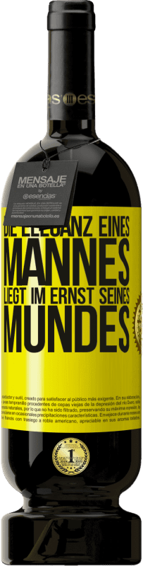 49,95 € | Rotwein Premium Ausgabe MBS® Reserve Die Eleganz eines Mannes liegt im Ernst seines Mundes Gelbes Etikett. Anpassbares Etikett Reserve 12 Monate Ernte 2016 Tempranillo