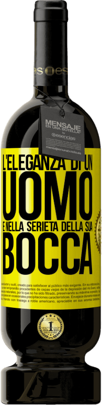 49,95 € | Vino rosso Edizione Premium MBS® Riserva L'eleganza di un uomo è nella serietà della sua bocca Etichetta Gialla. Etichetta personalizzabile Riserva 12 Mesi Raccogliere 2015 Tempranillo