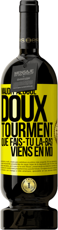 49,95 € Envoi gratuit | Vin rouge Édition Premium MBS® Réserve Maudit alcool, doux tourment. Que fais-tu là-bas! Viens en moi Étiquette Jaune. Étiquette personnalisable Réserve 12 Mois Récolte 2016 Tempranillo