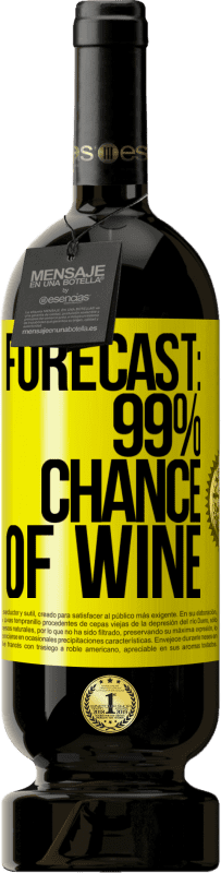 49,95 € 免费送货 | 红酒 高级版 MBS® 预订 预测：有99％的机会有葡萄酒 黄色标签. 可自定义的标签 预订 12 个月 收成 2016 Tempranillo