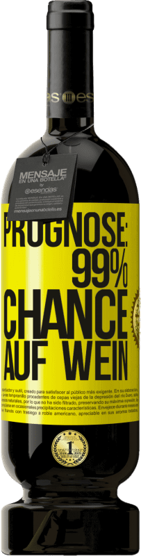 49,95 € | Rotwein Premium Ausgabe MBS® Reserve Prognose: 99% Chance auf Wein Gelbes Etikett. Anpassbares Etikett Reserve 12 Monate Ernte 2016 Tempranillo