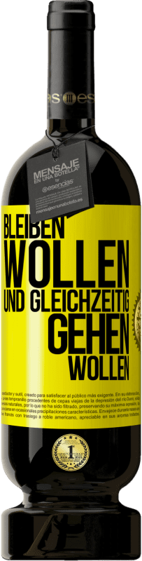 49,95 € | Rotwein Premium Ausgabe MBS® Reserve Bleiben wollen und gleichzeitig gehen wollen Gelbes Etikett. Anpassbares Etikett Reserve 12 Monate Ernte 2016 Tempranillo