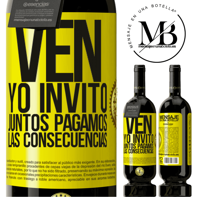 49,95 € Envío gratis | Vino Tinto Edición Premium MBS® Reserva Ven, yo invito, juntos pagamos las consecuencias Etiqueta Amarilla. Etiqueta personalizable Reserva 12 Meses Cosecha 2014 Tempranillo