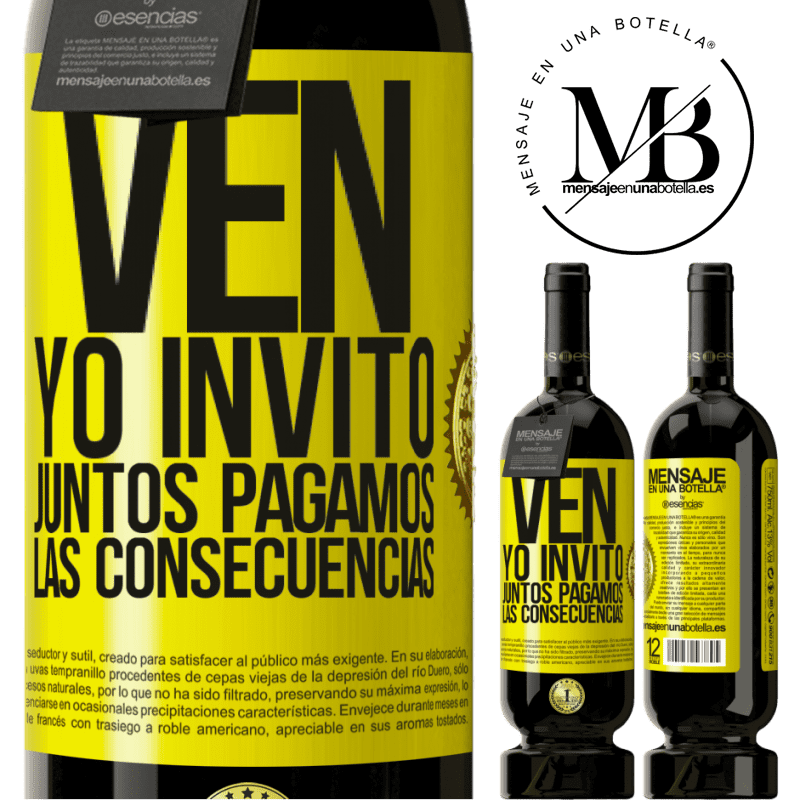 49,95 € Envío gratis | Vino Tinto Edición Premium MBS® Reserva Ven, yo invito, juntos pagamos las consecuencias Etiqueta Amarilla. Etiqueta personalizable Reserva 12 Meses Cosecha 2016 Tempranillo