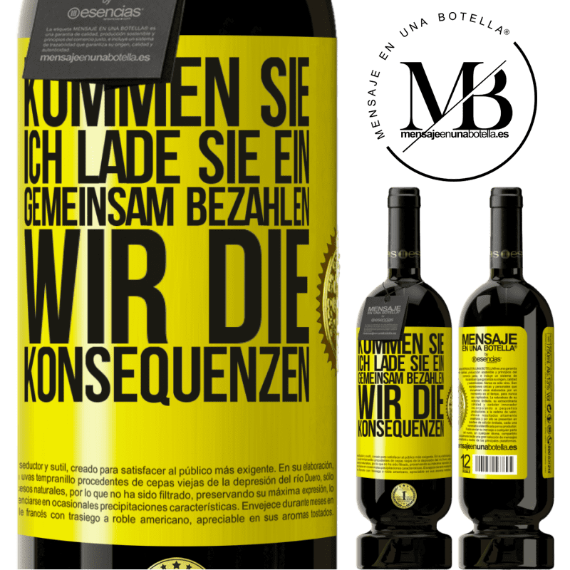 49,95 € Kostenloser Versand | Rotwein Premium Ausgabe MBS® Reserve Komm, ich lade dich ein, gemeinsam zahlen wir die Konsequenzen Gelbes Etikett. Anpassbares Etikett Reserve 12 Monate Ernte 2016 Tempranillo