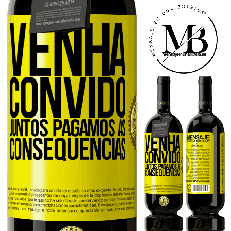 49,95 € Envio grátis | Vinho tinto Edição Premium MBS® Reserva Venha, convido, juntos pagamos as consequências Etiqueta Amarela. Etiqueta personalizável Reserva 12 Meses Colheita 2016 Tempranillo