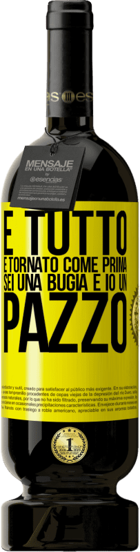 49,95 € Spedizione Gratuita | Vino rosso Edizione Premium MBS® Riserva E tutto è tornato come prima. Sei una bugia e io un pazzo Etichetta Gialla. Etichetta personalizzabile Riserva 12 Mesi Raccogliere 2016 Tempranillo