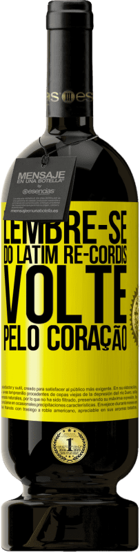 49,95 € | Vinho tinto Edição Premium MBS® Reserva LEMBRE-SE, do latim re-cordis, volte pelo coração Etiqueta Amarela. Etiqueta personalizável Reserva 12 Meses Colheita 2016 Tempranillo