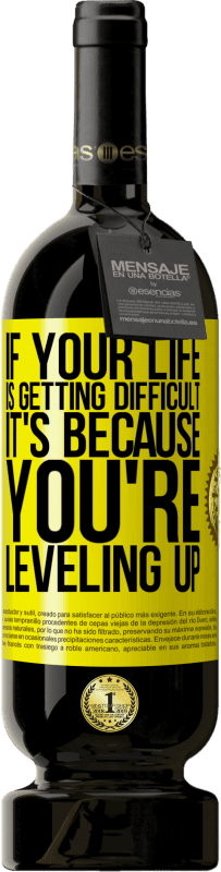 49,95 € Free Shipping | Red Wine Premium Edition MBS® Reserve If your life is getting difficult, it's because you're leveling up Yellow Label. Customizable label Reserve 12 Months Harvest 2016 Tempranillo