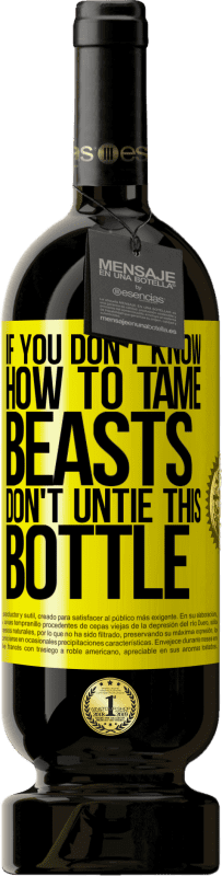 49,95 € Free Shipping | Red Wine Premium Edition MBS® Reserve If you don't know how to tame beasts don't untie this bottle Yellow Label. Customizable label Reserve 12 Months Harvest 2016 Tempranillo