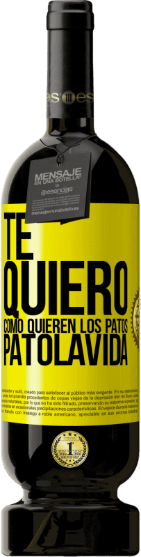 «TE QUIERO, como quieren los patos. PATOLAVIDA» Premium Edition MBS® Reserve