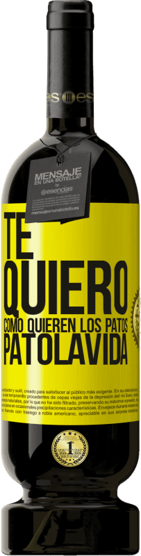 «TE QUIERO, como quieren los patos. PATOLAVIDA» Premium Ausgabe MBS® Reserve
