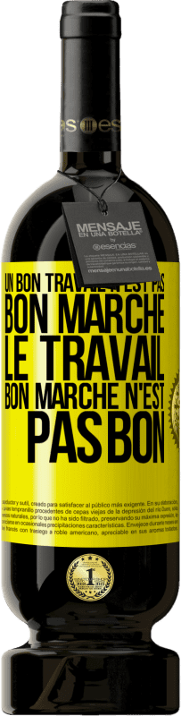 49,95 € Envoi gratuit | Vin rouge Édition Premium MBS® Réserve Un bon travail n'est pas bon marché. Le travail bon marché n'est pas bon Étiquette Jaune. Étiquette personnalisable Réserve 12 Mois Récolte 2015 Tempranillo