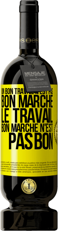 49,95 € Envoi gratuit | Vin rouge Édition Premium MBS® Réserve Un bon travail n'est pas bon marché. Le travail bon marché n'est pas bon Étiquette Jaune. Étiquette personnalisable Réserve 12 Mois Récolte 2016 Tempranillo