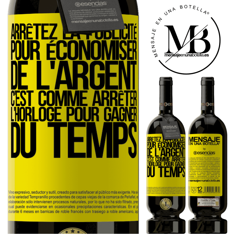 «Arrêtez de faire de la publicité pour économiser de l'argent, c'est comme arrêter l'horloge pour gagner du temps» Édition Premium MBS® Réserve