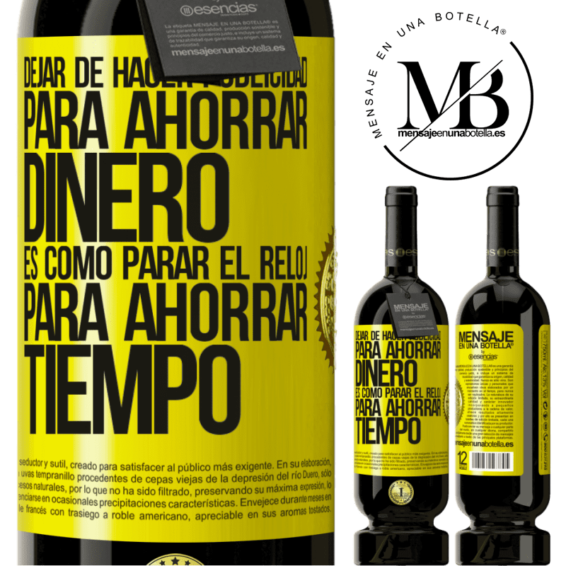 49,95 € Envío gratis | Vino Tinto Edición Premium MBS® Reserva Dejar de hacer publicidad para ahorrar dinero, es como parar el reloj para ahorrar tiempo Etiqueta Amarilla. Etiqueta personalizable Reserva 12 Meses Cosecha 2016 Tempranillo