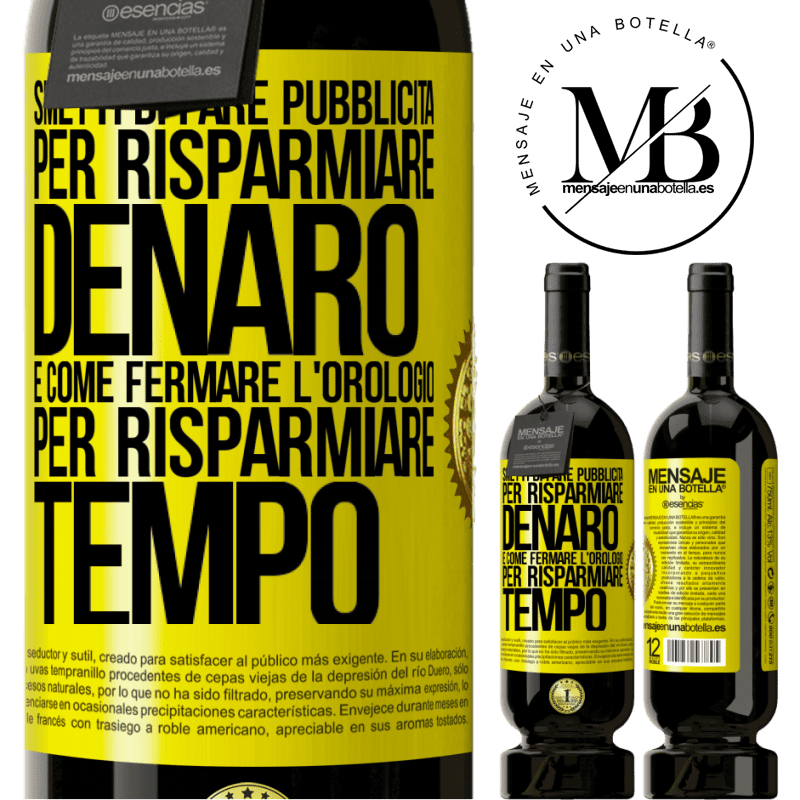 49,95 € Spedizione Gratuita | Vino rosso Edizione Premium MBS® Riserva Smetti di fare pubblicità per risparmiare denaro, è come fermare l'orologio per risparmiare tempo Etichetta Gialla. Etichetta personalizzabile Riserva 12 Mesi Raccogliere 2014 Tempranillo