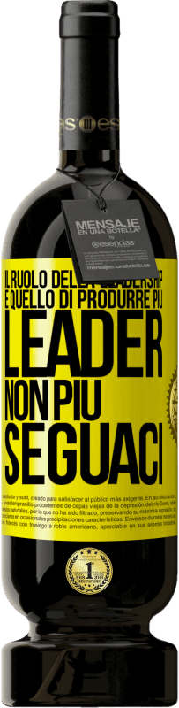 49,95 € | Vino rosso Edizione Premium MBS® Riserva Il ruolo della leadership è quello di produrre più leader, non più seguaci Etichetta Gialla. Etichetta personalizzabile Riserva 12 Mesi Raccogliere 2015 Tempranillo