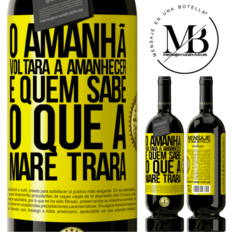 49,95 € Envio grátis | Vinho tinto Edição Premium MBS® Reserva O amanhã voltará a amanhecer e quem sabe o que a maré trará Etiqueta Amarela. Etiqueta personalizável Reserva 12 Meses Colheita 2014 Tempranillo