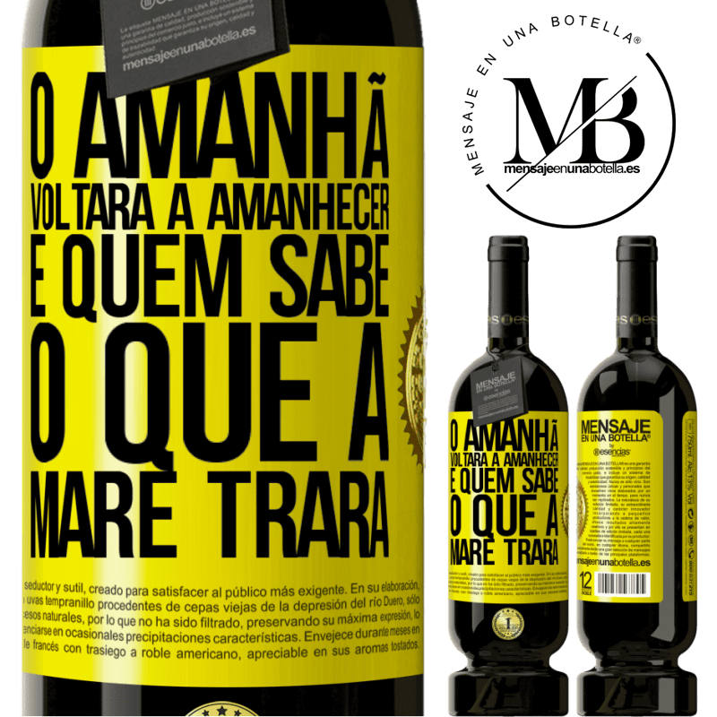 49,95 € Envio grátis | Vinho tinto Edição Premium MBS® Reserva O amanhã voltará a amanhecer e quem sabe o que a maré trará Etiqueta Amarela. Etiqueta personalizável Reserva 12 Meses Colheita 2016 Tempranillo